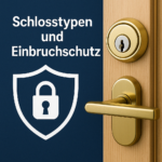 Schlosstypen und Einbruchschutz